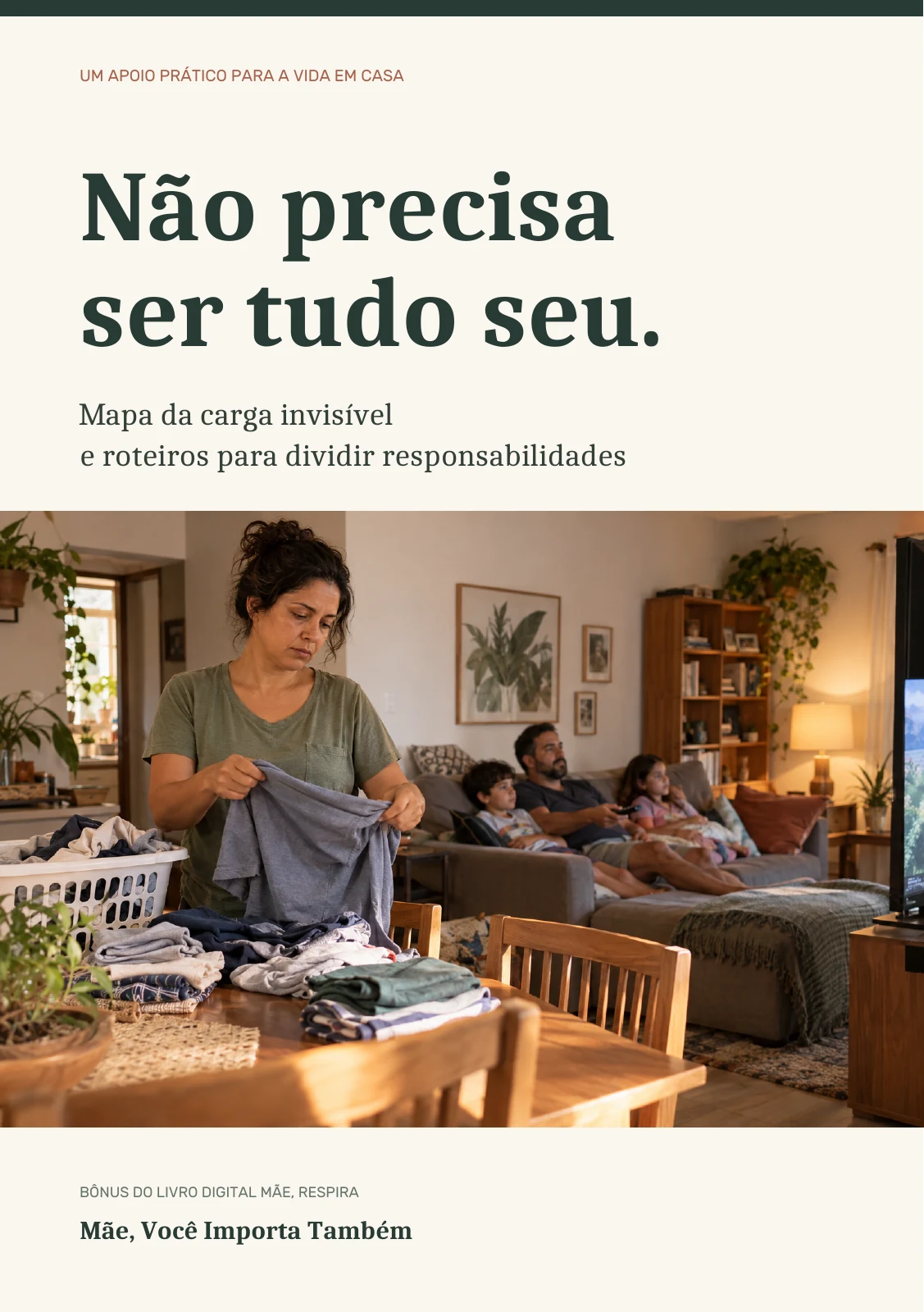 Capa do bônus Não Precisa Ser Tudo Seu, com uma mulher cuidando da roupa enquanto a família assiste à televisão.